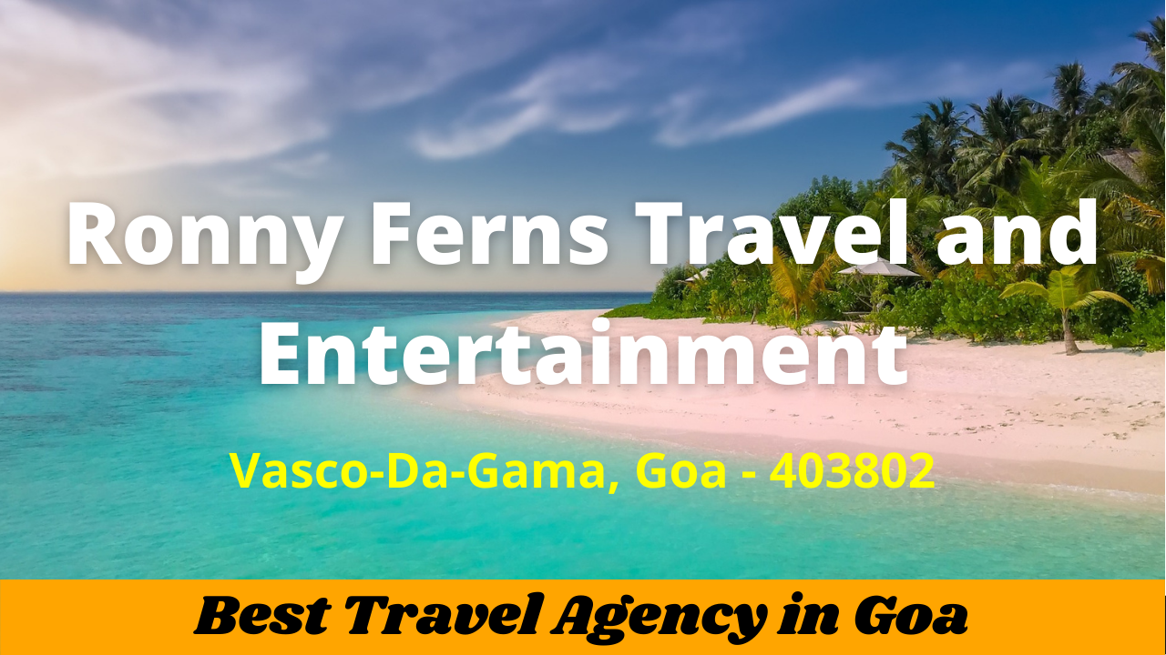 Ronny Ferns Travel & Entertainment – Best Travel Agency in Goa