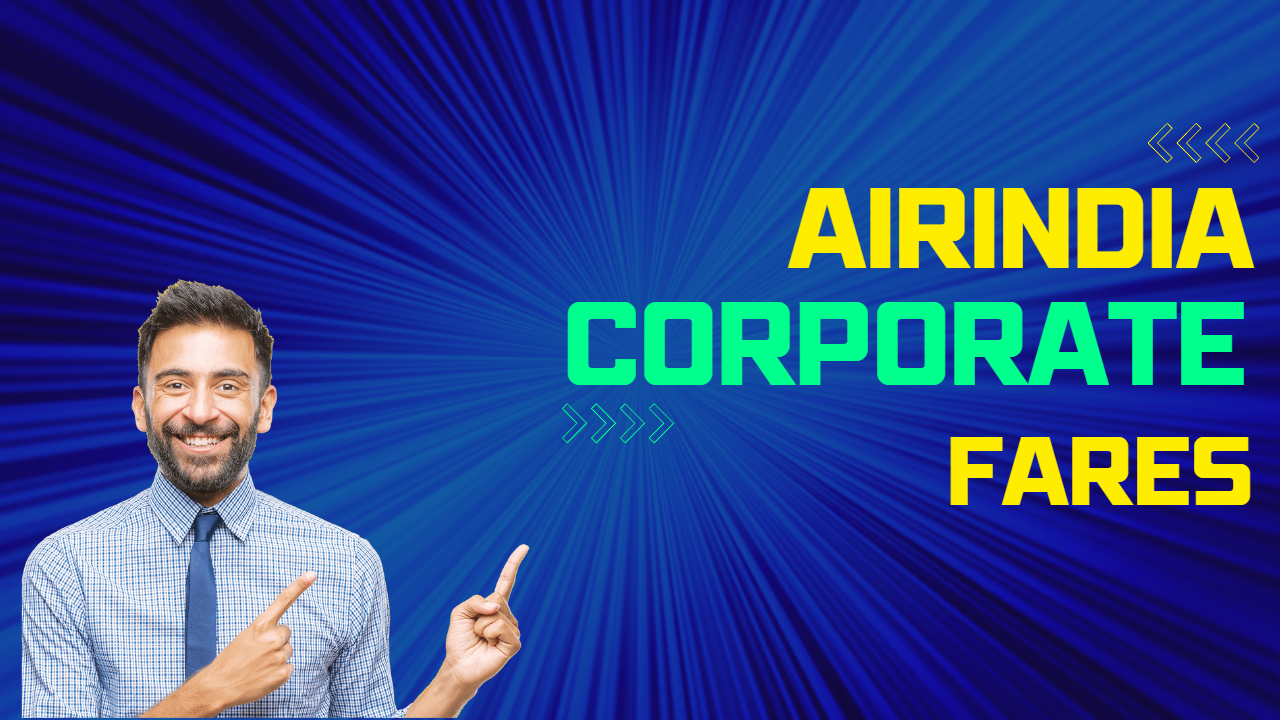 Air India Corporate Fare: A Cost-Effective Solution for Business Travel